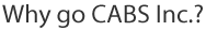 Why go CABS